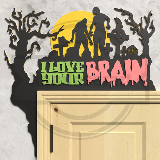I Love Your Brain Halloween Door Topper Laser Cut File SVG DXF | Zombie Graveyard Door Decor | Glowforge LightBurn Digital Download