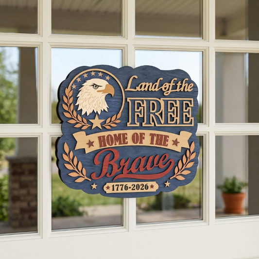 Land of the Free Home of the Brave 1776–2026 Laser Cut File | Patriotic Eagle Layered Wood Sign SVG | America 250 Door Hanger | CNC Glowforge DXF