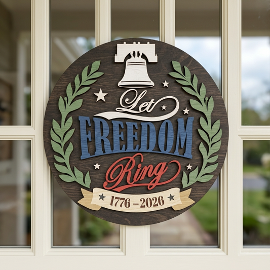 Let Freedom Ring 1776–2026 Round Layered Patriotic Door Sign SVG | America 250 Laser Cut File | Independence Day Wood Wall Decor DXF