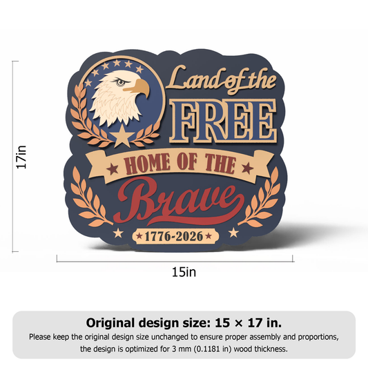 Land of the Free Home of the Brave 1776–2026 Laser Cut File SVG | Patriotic Eagle Layered Wood Sign | USA Independence Wall Decor | Glowforge DXF EPS AI PNG