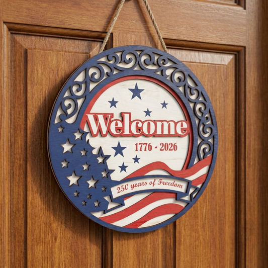 Patriotic Welcome Door Sign SVG | 250 Years of Freedom Layered USA Round Sign | 1776–2026 Independence Door Hanger for Glowforge, xTool & CNC
